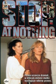 Stop at Nothing 1991 one on netflix
