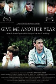 Give Me Another Year 2012 one on netflix