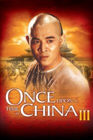 Once Upon a Time in China III 1993 one on netflix