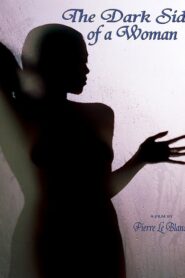 The Dark Side of a Woman 2005 one on netflix