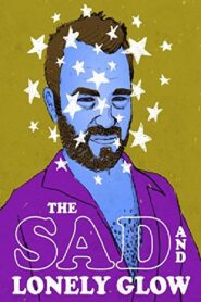 The Sad and Lonely Glow 2015 one on netflix