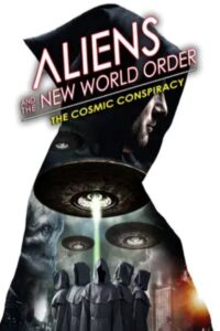 Aliens and the New World Order: The Cosmic Conspiracy 2023 one on netflix