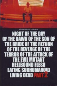 Night of the Day of the Dawn of the Son of the Bride of the Return of the Revenge of the Terror of the Attack of the Evil, Mutant, Alien, Flesh Eating, Hellbound, Zombified Living Dead Part 2 1991 one on netflix