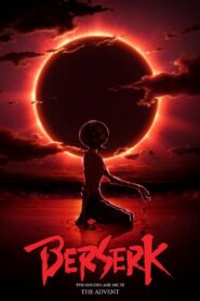 Berserk: The Golden Age Arc III – The Advent 2013 one on netflix