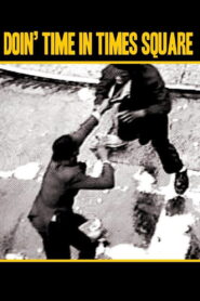 Doin’ Time In Times Square 1992 one on netflix