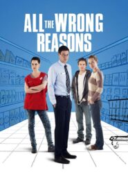All the Wrong Reasons 2013 one on netflix