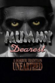 Mummy Dearest: A Horror Tradition Unearthed 2000 one on netflix