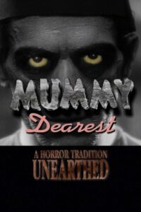 Mummy Dearest: A Horror Tradition Unearthed 2000 one on netflix