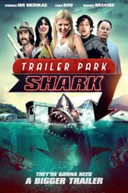 Trailer Park Shark 2017 one on netflix