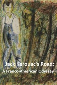 Jack Kerouac’s Road: A Franco-American Odyssey 1987 one on netflix