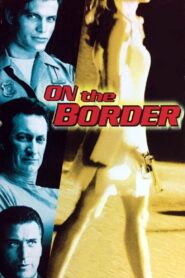 On the Border 1998 one on netflix