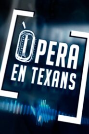 Òpera en Texans 2011 one on netflix
