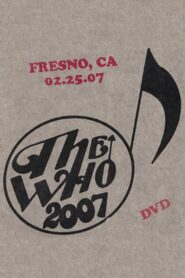 The Who: Fresno 2/25/2007 2007 one on netflix