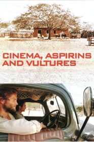 Cinema, Aspirins and Vultures 2005 one on netflix