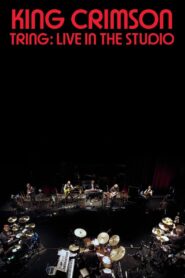 King Crimson: Tring: Live in the Studio 2022 one on netflix