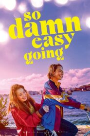 So Damn Easy Going 2022 one on netflix