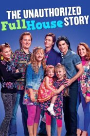 The Unauthorized Full House Story 2015 one on netflix