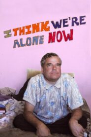 I Think We’re Alone Now 2008 one on netflix