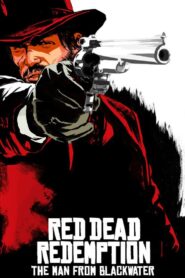 Red Dead Redemption: The Man from Blackwater 2010 one on netflix