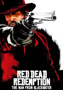 Red Dead Redemption: The Man from Blackwater 2010 one on netflix