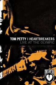 Tom Petty & the Heartbreakers – Live at the Olympic (The Last DJ) 2003 one on netflix