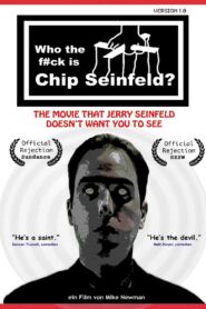 Who the F#ck Is Chip Seinfeld? 2011 one on netflix