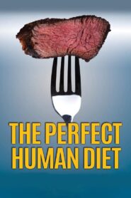 The Perfect Human Diet 2012 one on netflix
