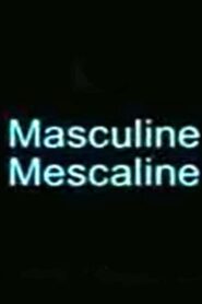 Masculine Mescaline 1996 one on netflix