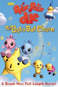 Rolie Polie Olie: The Baby Bot Chase 2003 one on netflix