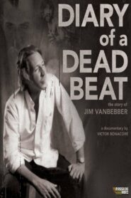 Diary of a Deadbeat: The Story of Jim VanBebber 2015 one on netflix