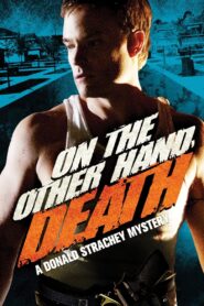 On the Other Hand, Death: A Donald Strachey Mystery 2008 one on netflix