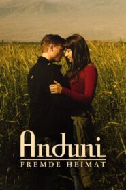 Anduni – Fremde Heimat 2011 one on netflix