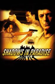 Shadows in Paradise 2010 one on netflix