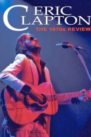 Eric Clapton: The 1970s Review 2014 one on netflix