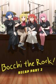 BOCCHI THE ROCK! Recap Part 2 2024 one on netflix