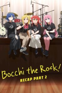 BOCCHI THE ROCK! Recap Part 2 2024 one on netflix