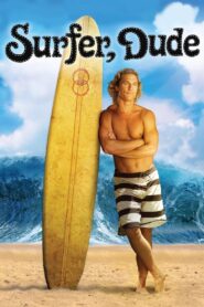 Surfer, Dude 2008 one on netflix