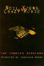 Neil Young and Crazy Horse: The Complex Sessions 1995 one on netflix