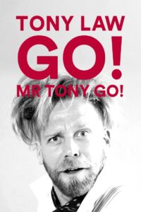Tony Law: Go! Mr Tony Go! 2012 one on netflix