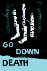Go Down Death 2014 one on netflix