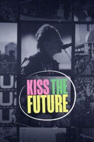 Kiss the Future 2024 one on netflix
