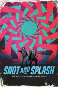 Snot and Splash: The Mystery of Disappearing Holes 2024 one on netflix