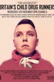 Britain’s Child Drug Runners 2019 one on netflix