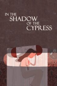 In the Shadow of the Cypress 2023 one on netflix
