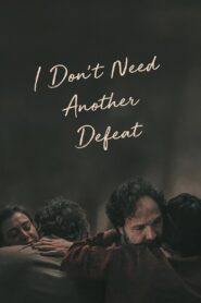I Don’t Need Another Defeat 2023 one on netflix