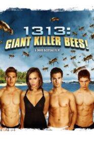 1313: Giant Killer Bees! 2011 one on netflix