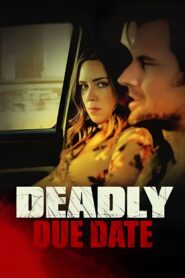 Deadly Due Date 2021 one on netflix