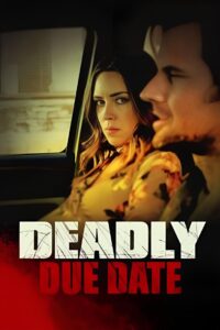 Deadly Due Date 2021 one on netflix
