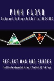 Pink Floyd – Reflections And Echoes 2006 one on netflix