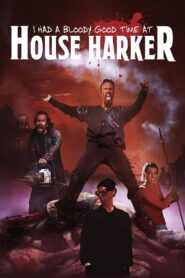 I Had A Bloody Good Time At House Harker 2016 one on netflix
